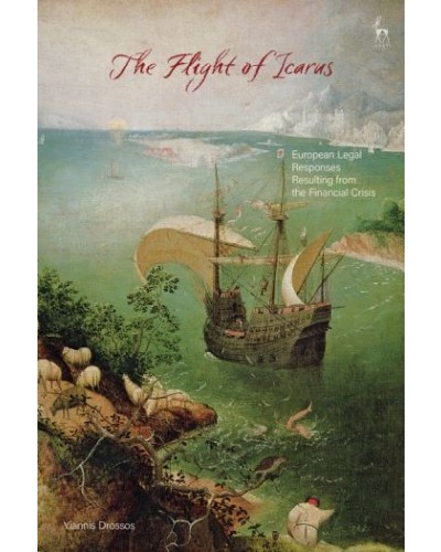 The Flight of Icarus: European Legal Responses Resulting from the Financial Crisis
