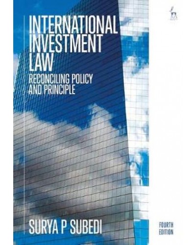 International Investment Law: Reconciling Policy and Principle 4th Edition
