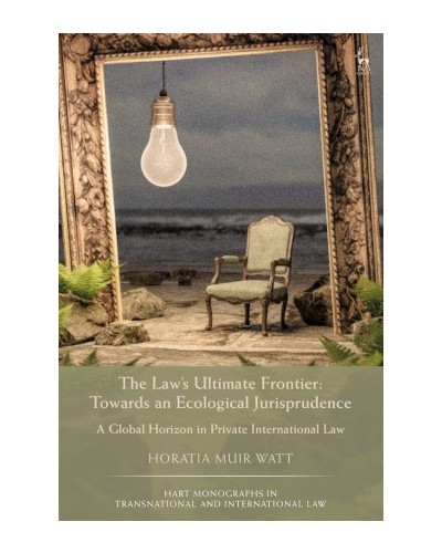 The Law's Ultimate Frontier: Towards an Ecological Jurisprudence - A Global Horizon in Private International Law
