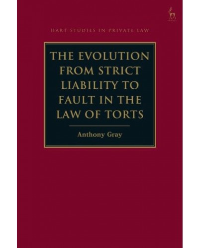 The Evolution from Strict Liability to Fault in the Law of Torts