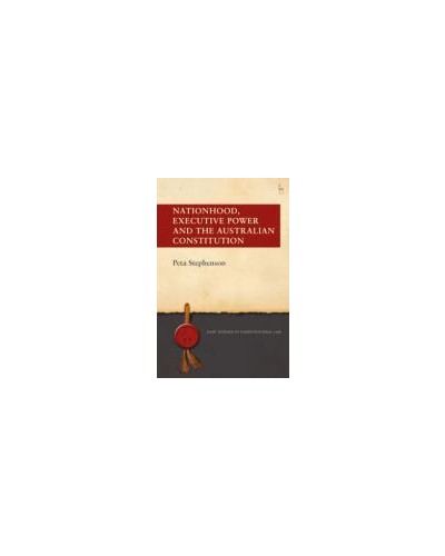 Nationhood, Executive Power and the Australian Constitution