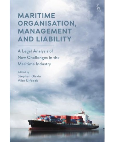 Maritime Organisation, Management and Liability: A Legal Analysis of New Challenges in the Maritime Industry