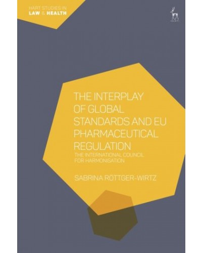 The Interplay of Global Standards and EU Pharmaceutical Regulation: The International Council for Harmonisation