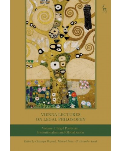 Vienna Lectures on Legal Philosophy, Volume 1: Legal Positivism, Institutionalism and Globalisation
