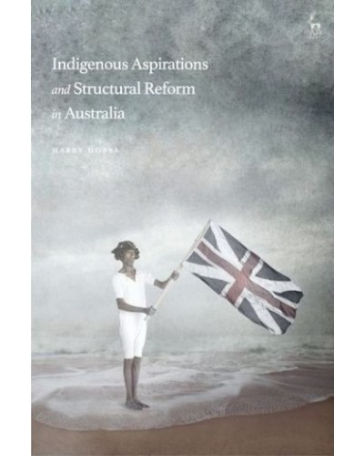 Indigenous Aspirations and Structural Reform in Australia