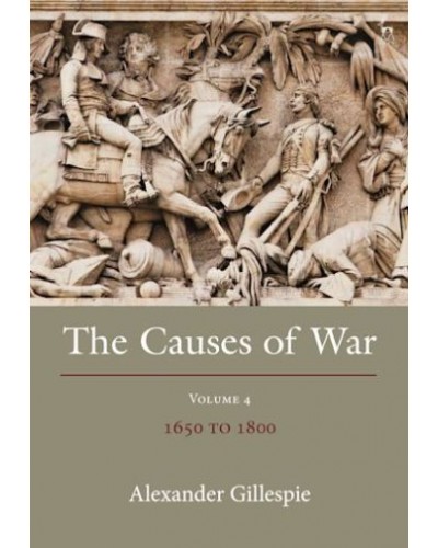 The Causes of War: Volume IV: 1650 - 1800