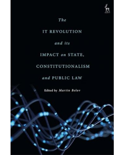 The IT Revolution and its Impact on State, Constitutionalism and Public Law