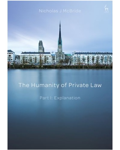 The Humanity of Private Law - Part I: Explanation