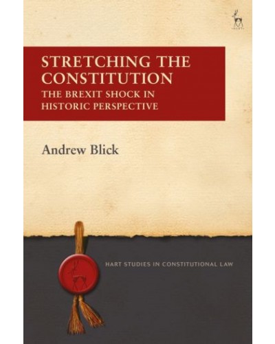 Stretching the Constitution: The Brexit Shock in Historic Perspective