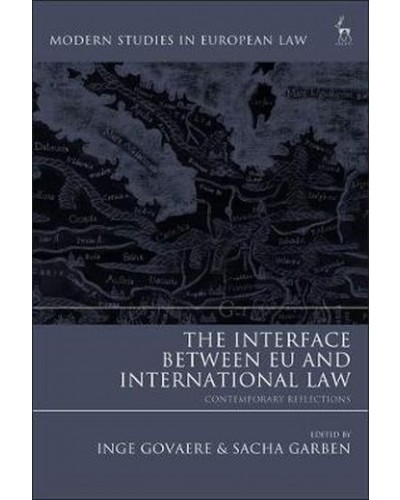 The Interface Between EU and International Law: Contemporary Reflections