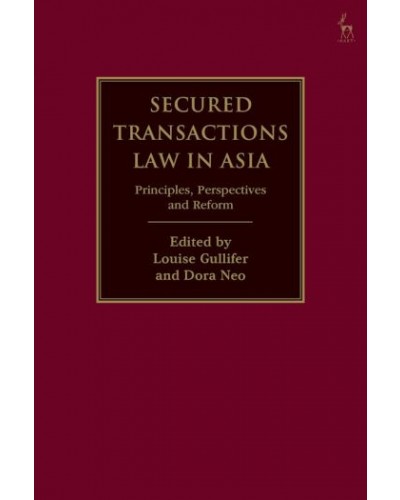 Secured Transactions Law in Asia: Principles, Perspectives and Reform