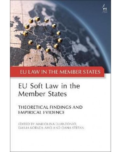 EU Soft Law in the Member States: Theoretical Findings and Empirical Evidence
