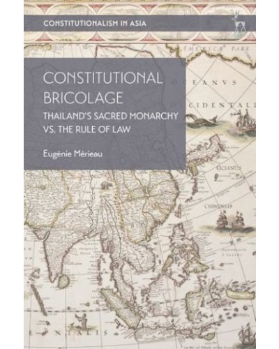 Constitutional Bricolage: Thailand's Sacred Monarchy vs. The Rule of Law