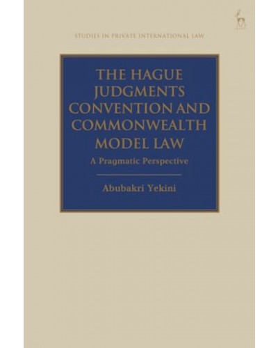 The Hague Judgments Convention and Commonwealth Model Law: A Pragmatic Perspective