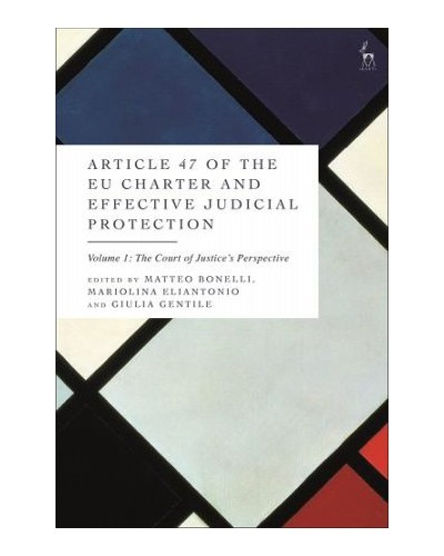 Article 47 of the EU Charter and Effective Judicial Protection, Volume 1: The Court of Justice's Perspective