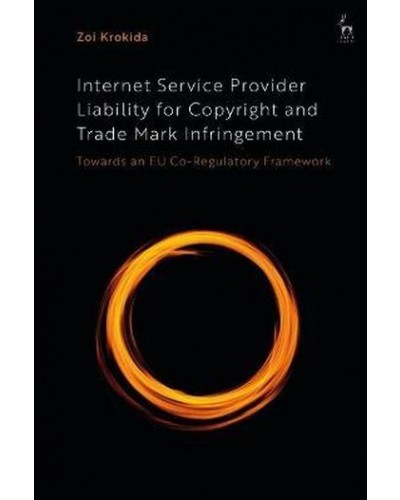 Internet Service Provider Liability for Copyright and Trade Mark Infringement: Towards an Eu Co-Regulatory Framework