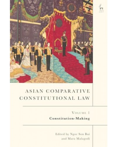 Asian Comparative Constitutional Law, Volume 1: Constitution-Making