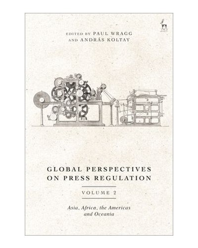 Global Perspectives on Press Regulation, Volume 2: Asia, Africa, the Americas and Oceania