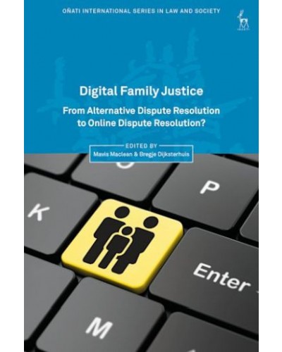 Digital Family Justice: From Alternative Dispute Resolution to Online Dispute Resolution?