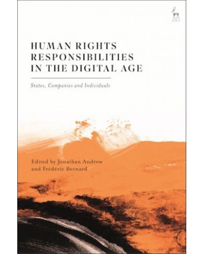 Human Rights Responsibilities in the Digital Age: States, Companies and Individuals