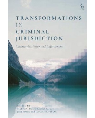 Transformations in Criminal Jurisdiction: Extraterritoriality and Enforcement