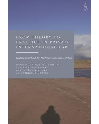 From Theory to Practice in Private International Law: Gedachtnisschrift for Professor Jonathan Fitchen