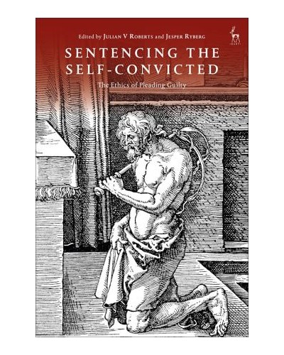 Sentencing the Self-Convicted: The Ethics of Pleading Guilty