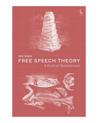 Free Speech Theory: A Radical Restatement