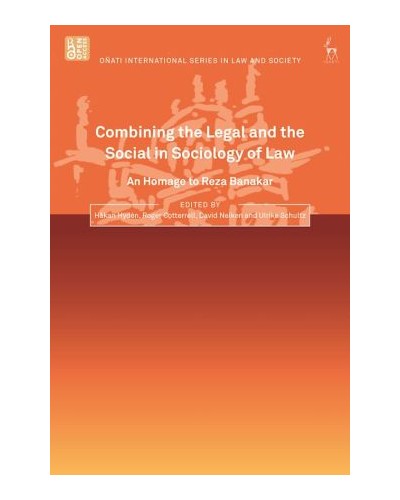 Combining the Legal and the Social in Sociology of Law: An Homage to Reza Banakar