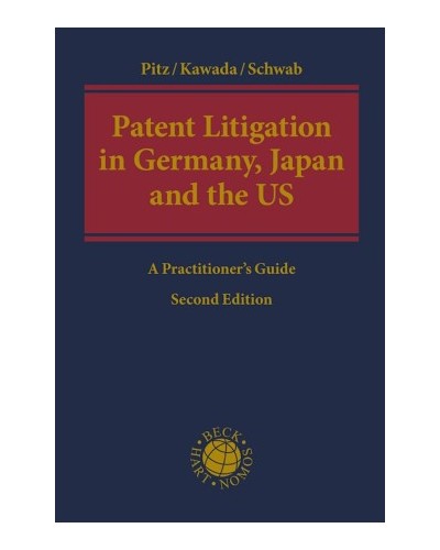 Patent Litigation in Germany, Japan and the United States: A Practitioner's Guide 2nd Edition