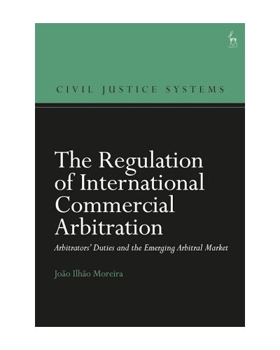 The Regulation of International Commercial Arbitration: Arbitrators' Duties and the Emerging Arbitral Market
