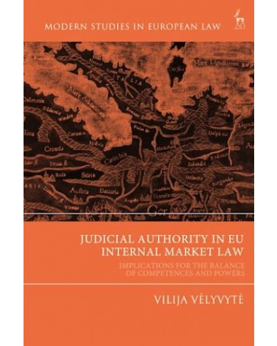 Judicial Authority in EU Internal Market Law: Implications for the Balance of Competences and Powers