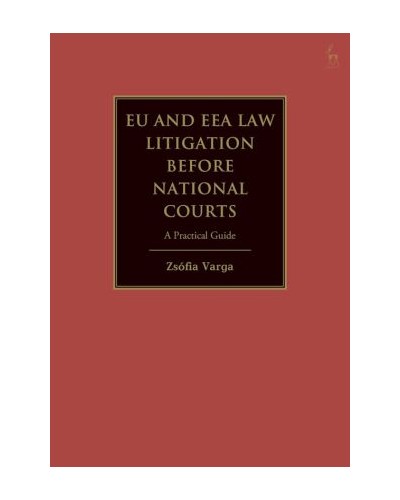 EU and EEA Law Litigation Before National Courts: A Practical Guide
