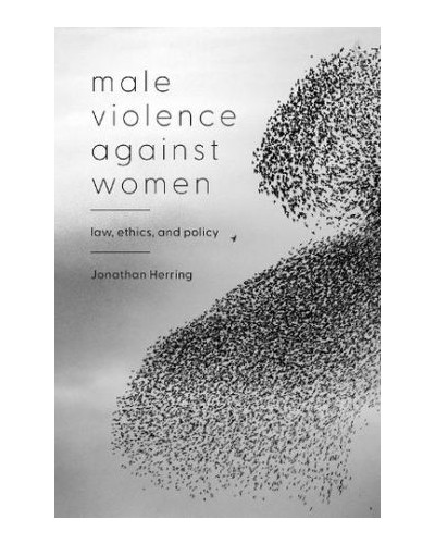 Male Violence Against Women: Law, Ethics, and Policy