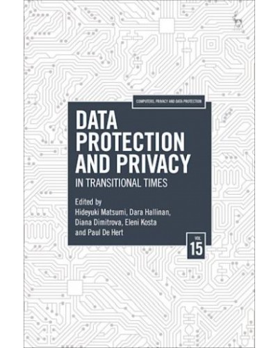 Data Protection and Privacy, Volume 15: In Transitional Times