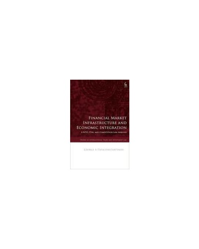 Financial Market Infrastructure and Economic Integration: A WTO, FTAs, and Competition Law Analysis
