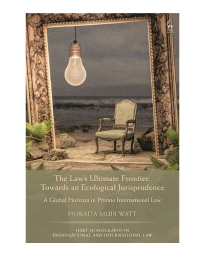 The Law's Ultimate Frontier: Towards an Ecological Jurisprudence - A Global Horizon in Private International Law