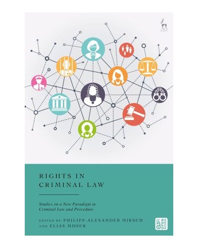 Rights in Criminal Law: Studies on a New Paradigm in Criminal Law and Procedure