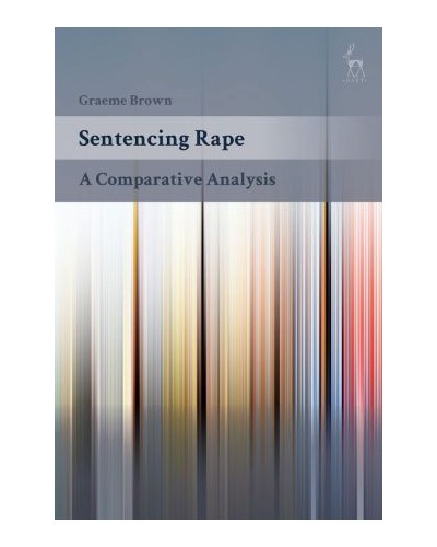 Sentencing Rape: A Comparative Analysis