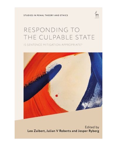 Responding to the Culpable State: Is Sentence Mitigation Appropriate?