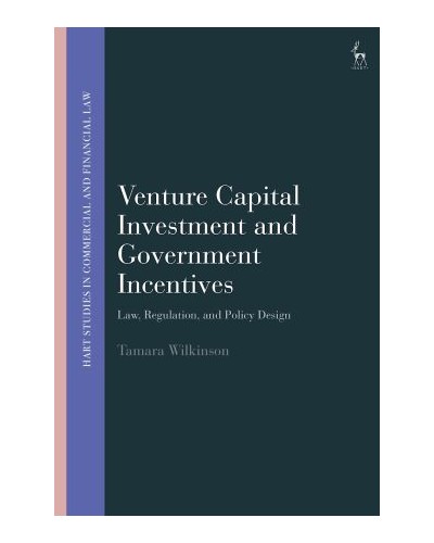 Venture Capital Investment and Government Incentives: Law, Regulation, and Policy Design