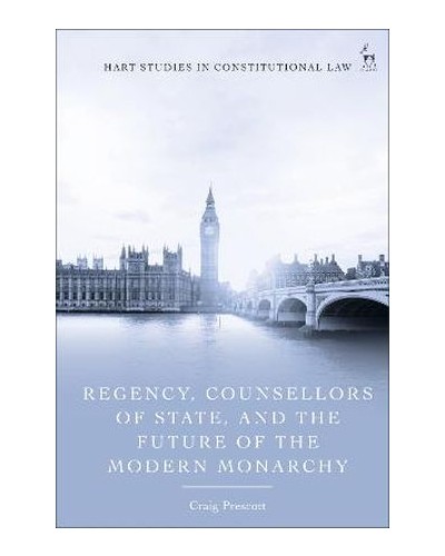 Regency, Counsellors of State, and the Future of the Modern Monarchy