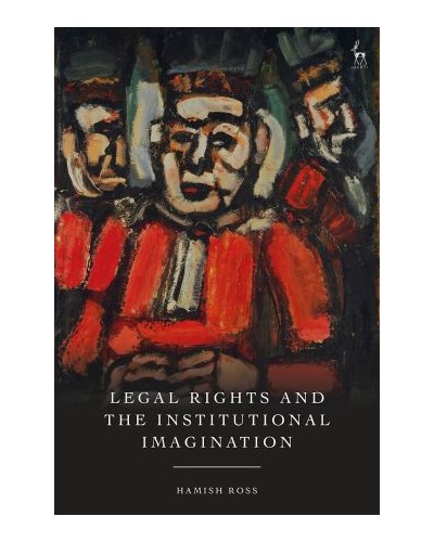 Legal Rights and the Institutional Imagination