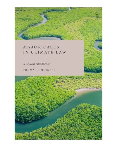 Major Cases in Climate Law: A Critical Introduction