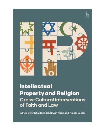 Intellectual Property and Religion: Cross-Cultural Intersections of Faith and Law