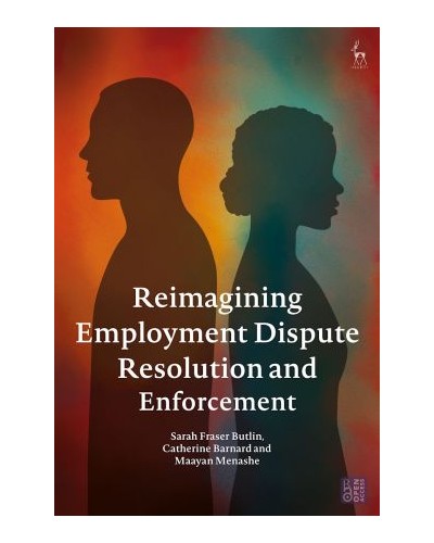 Reimagining Employment Dispute Resolution and Enforcement