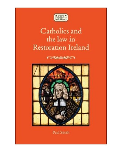 Catholics and the Law in Restoration Ireland