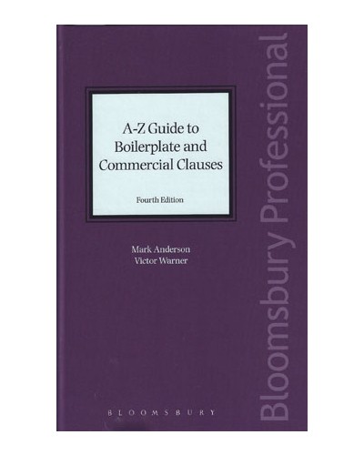 A-Z Guide to Boilerplate and Commercial Clauses, 4th Edition
