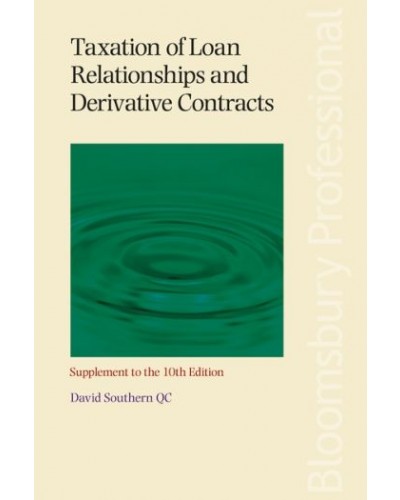 Taxation of Loan Relationship and Derivative Contracts 10th Edition: 1st Supplement
