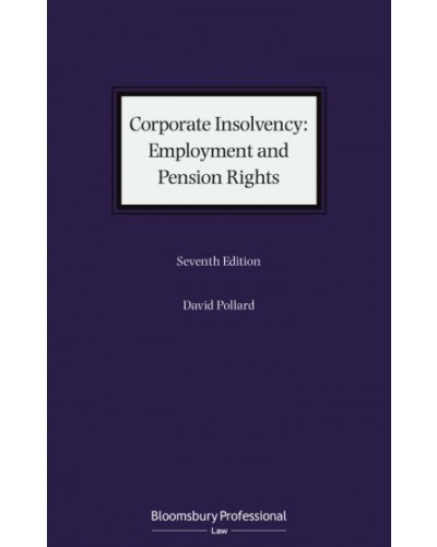 Corporate Insolvency: Employment & Pension Rights, 7th Edition
